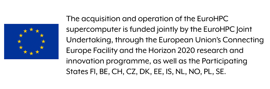 The acquisition of the EuroHPC supercomputer is funded jointly by the EuroHPC Joint undertaking, through the European Union's Connecting Europe Facility and the Horizon 2020 research and innovation programme, as well as the Participating States FI, BE, CH, CZ, DK, EE, IS, NL, NO, PL, SE.